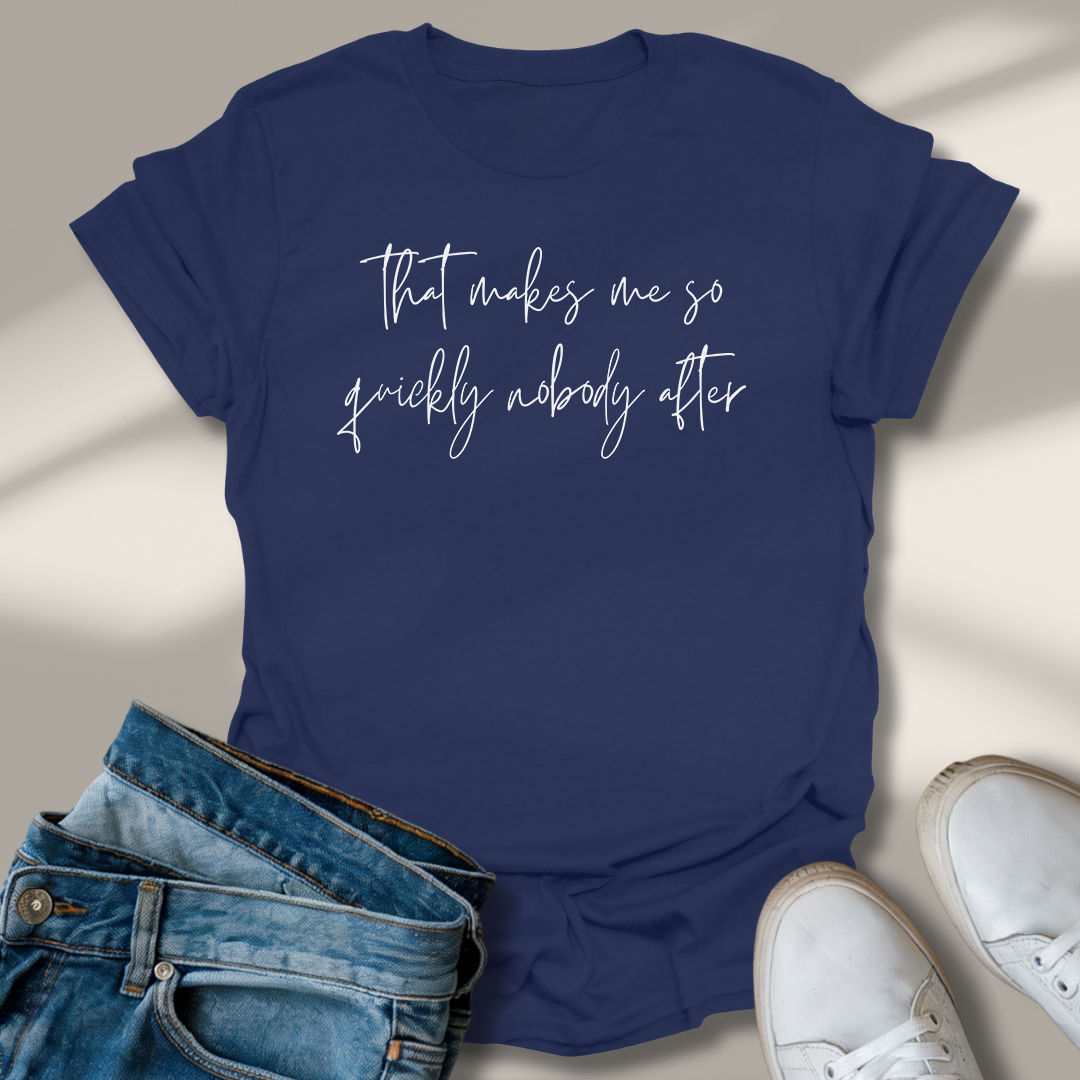 Das Macht Mir So Schnell Niemand Nach T-Shirt