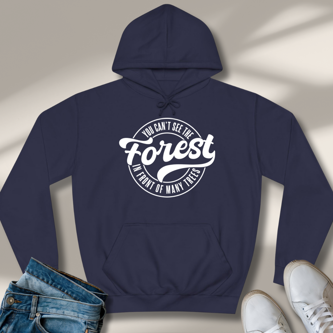 Du Siehst Den Wald Vor Lauter Bäumen Nicht Hoodie
