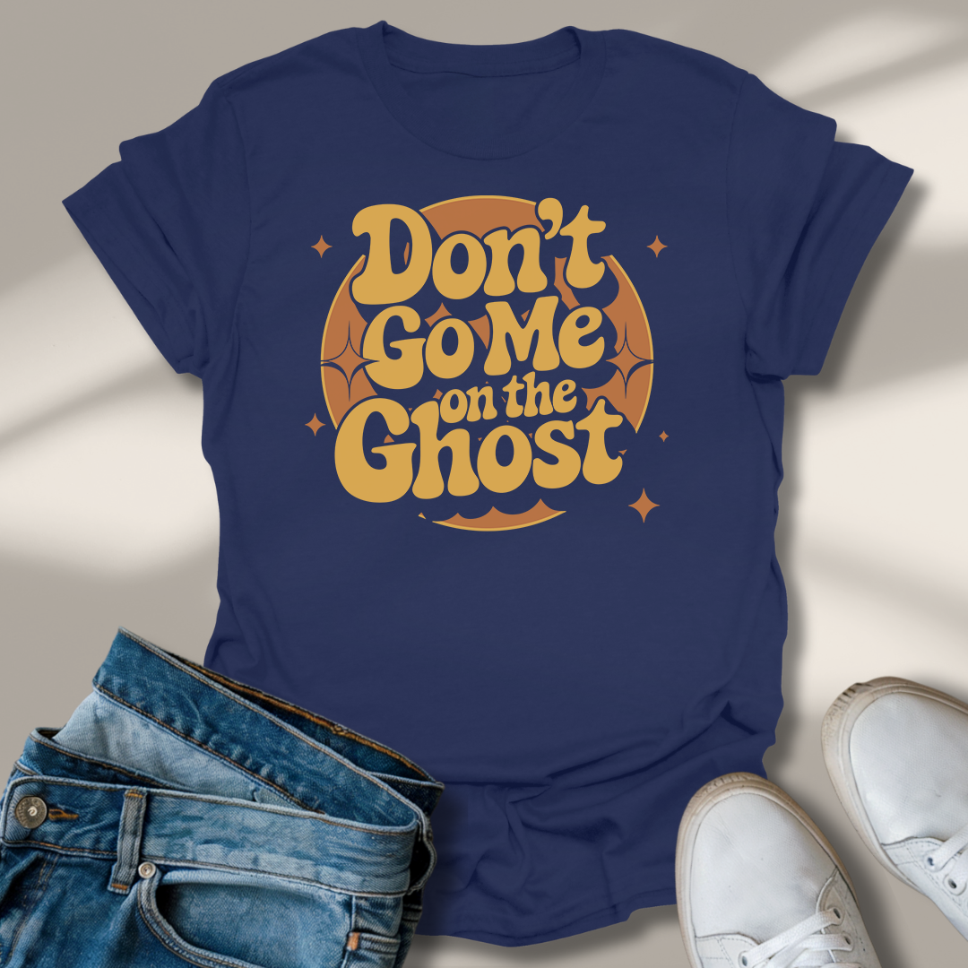 Geh Mir Nicht Auf Den Geist T-Shirt