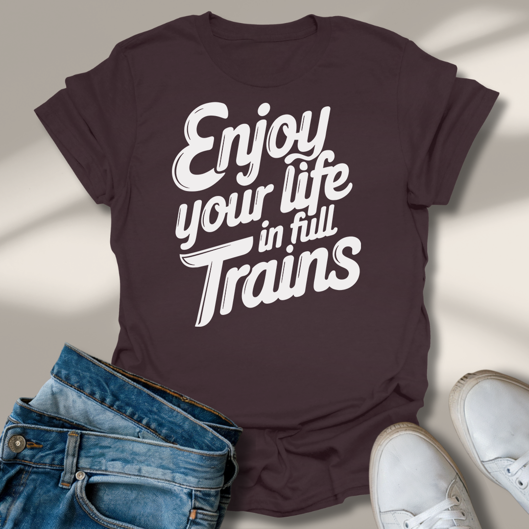 Genieße Dein Leben In Vollen Zügen T-Shirt