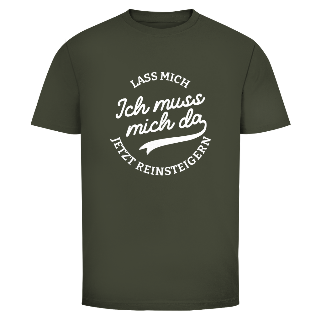 Lass mich reinsteigern Unisex Shirt