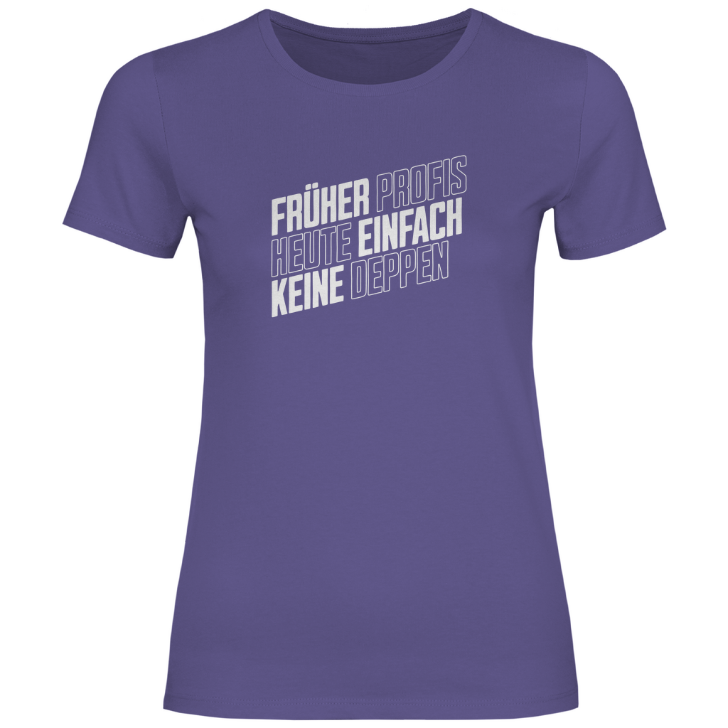 Profis keine Deppen Damen Shirt