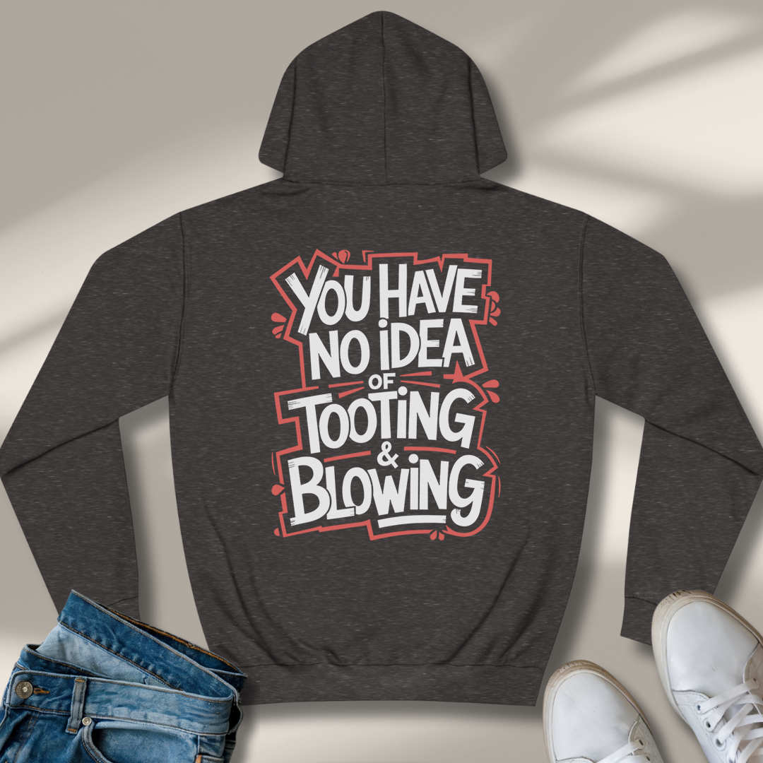 Du Hast Von Tuten Und Blasen Keine Ahnung Hoodie