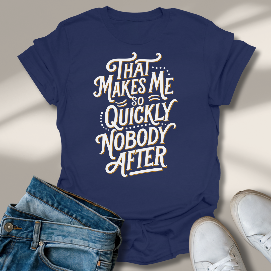 Das Macht Mir So Schnell Niemand Nach T-Shirt