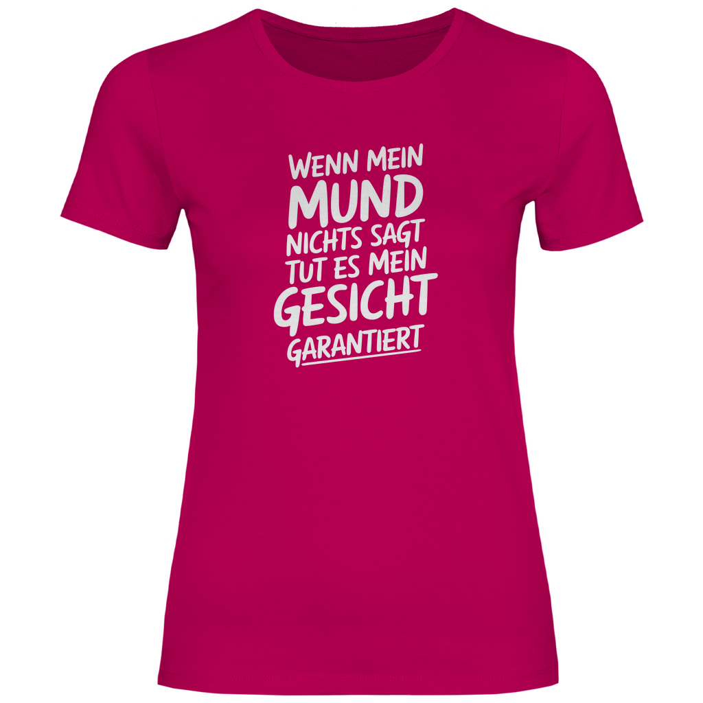 Mund Gesicht garantiert Damen Shirt
