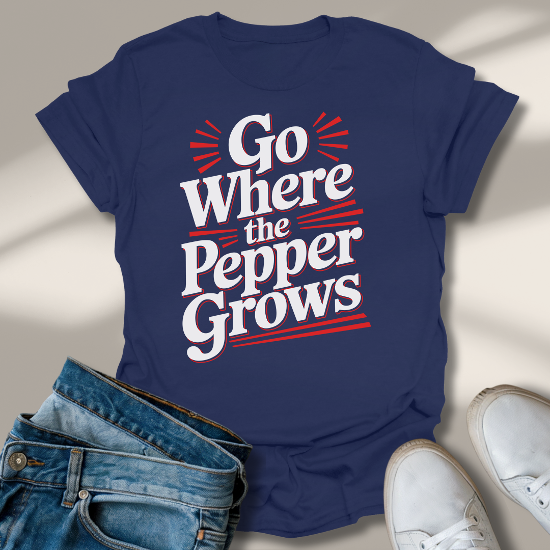 Geh Dahin Wo Der Pfeffer Wächst T-Shirt