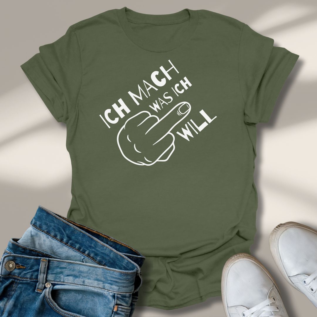 Ich Mach Was Ich Will Mittelfinger T-Shirt