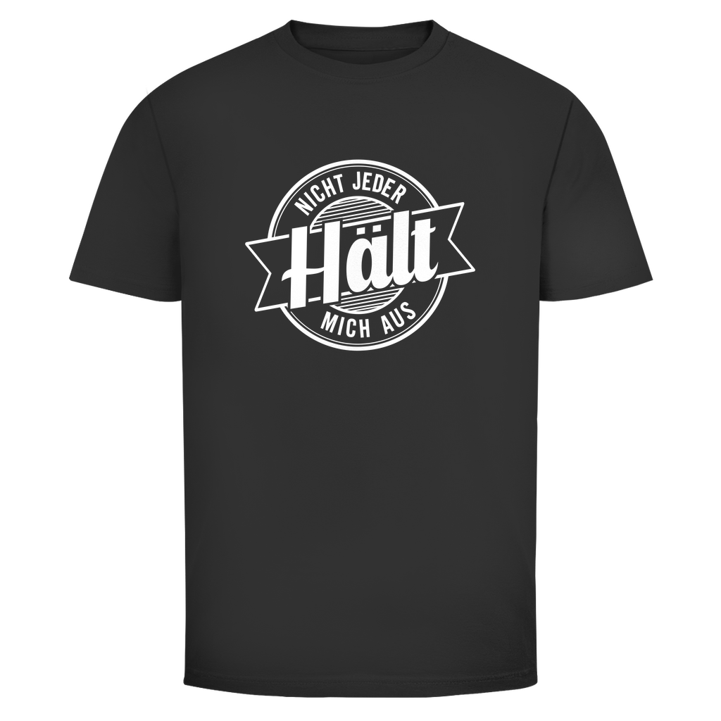 Nicht jeder hält mich aus Unisex Shirt