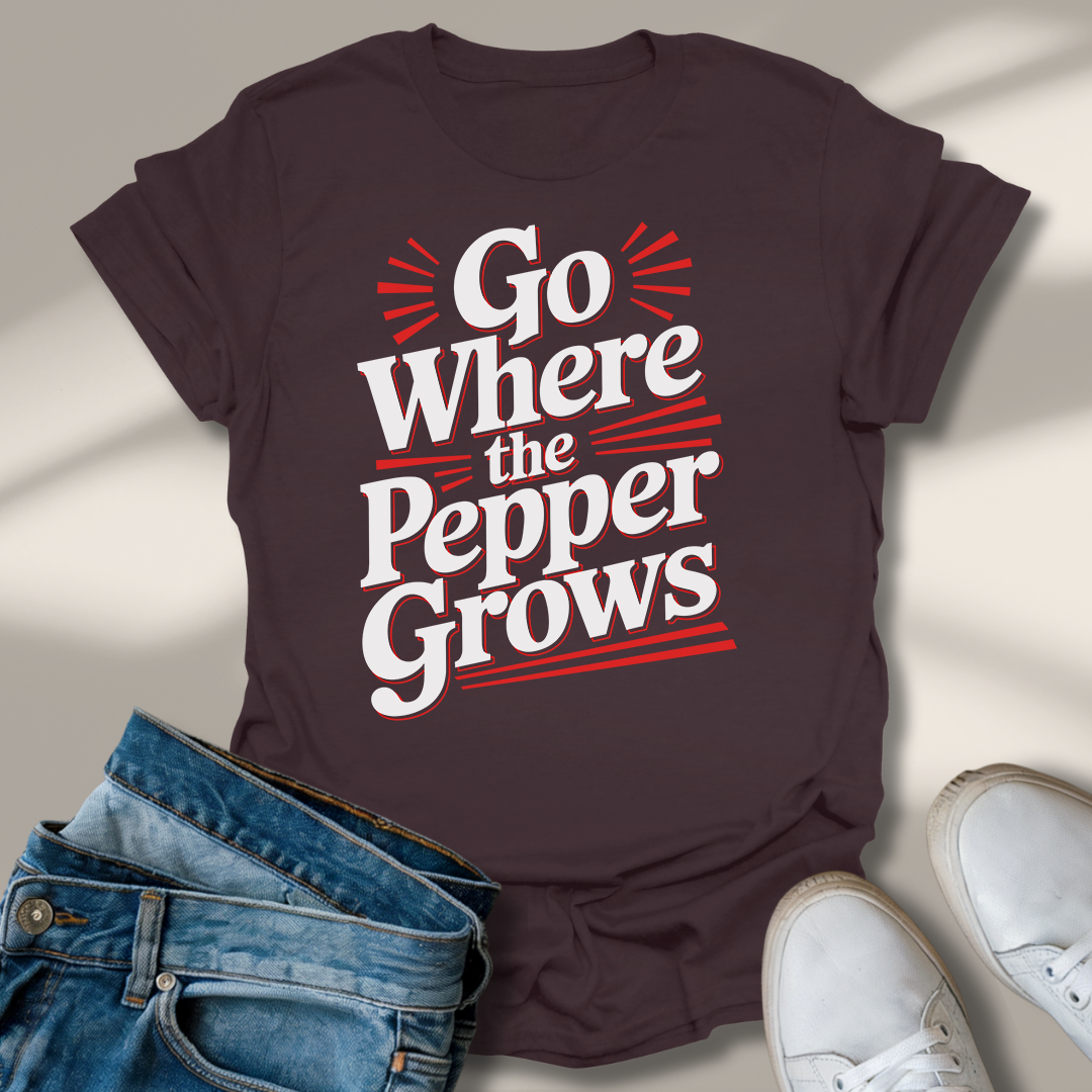 Geh Dahin Wo Der Pfeffer Wächst T-Shirt