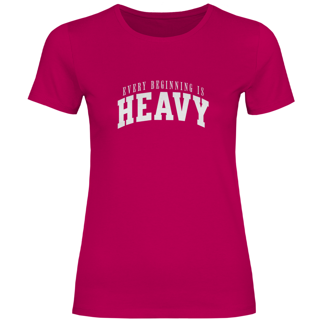 Aller Anfang ist schwer Damen Shirt