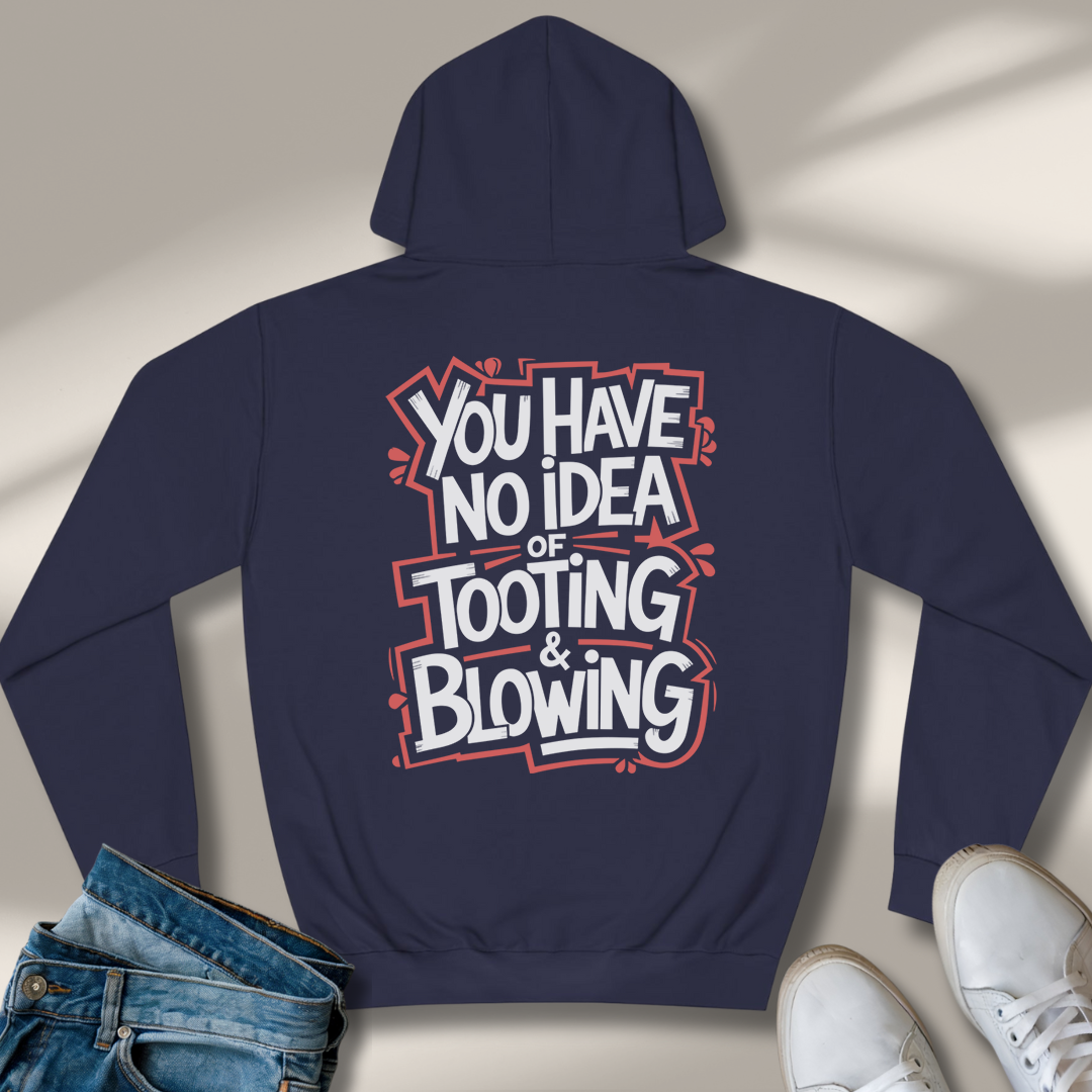Du Hast Von Tuten Und Blasen Keine Ahnung Hoodie