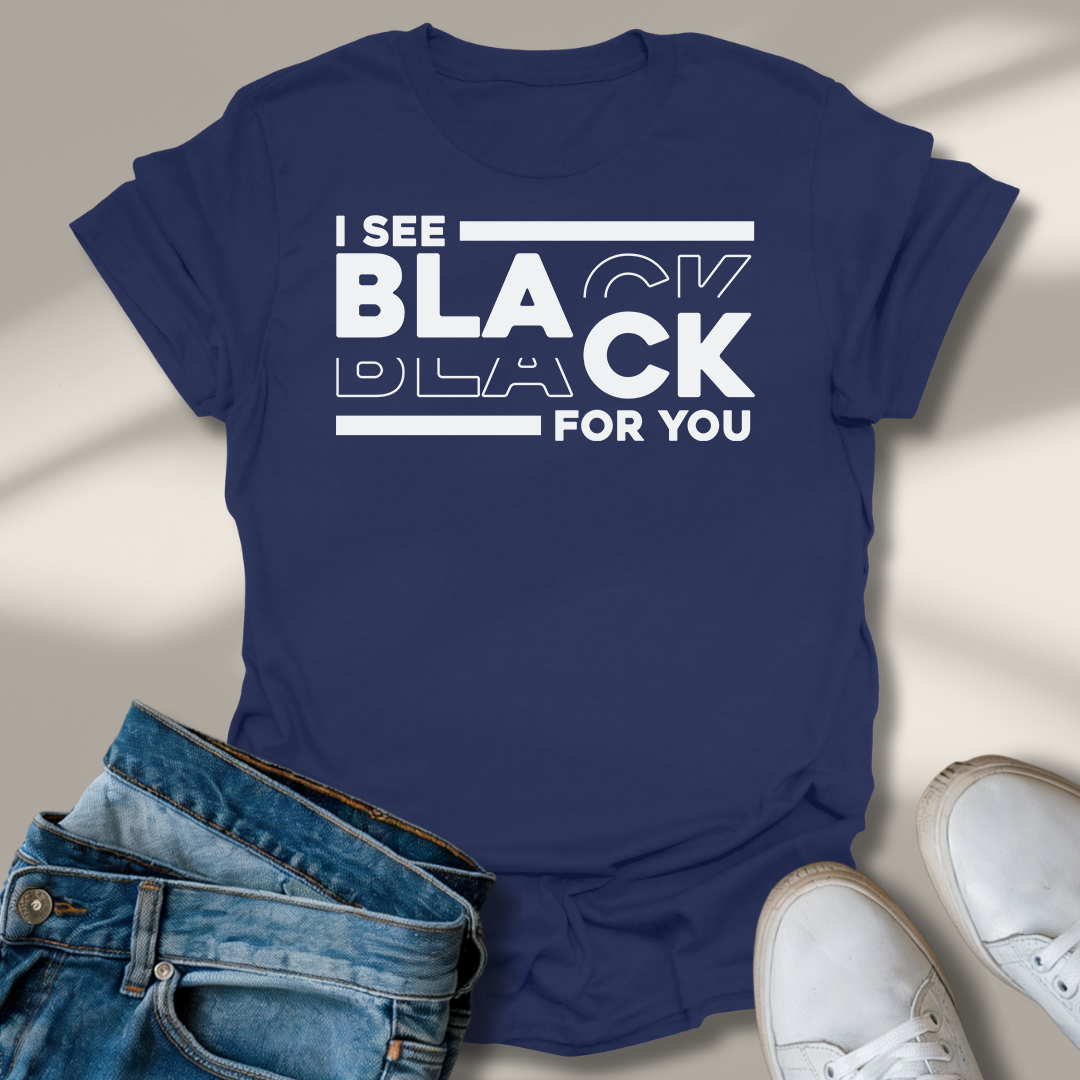 Ich Seh Schwarz Für Dich T-Shirt