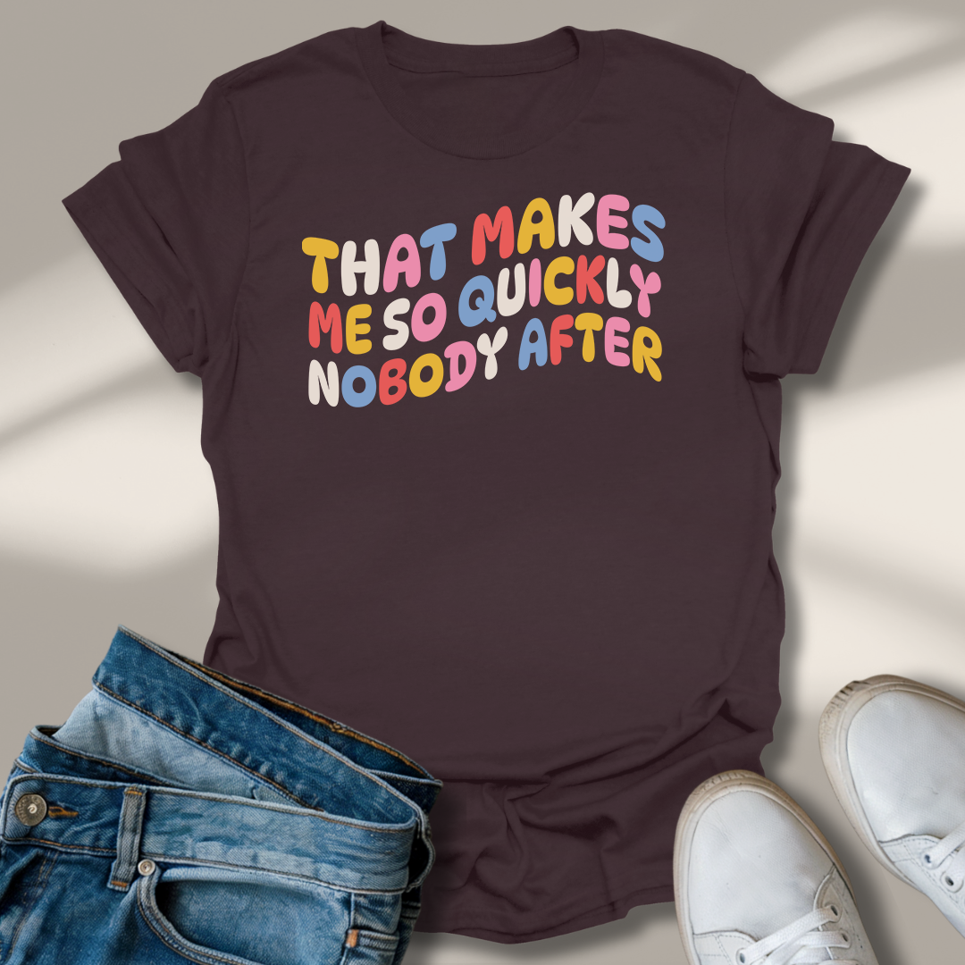 Das Macht Mir So Schnell Niemand Nach T-Shirt