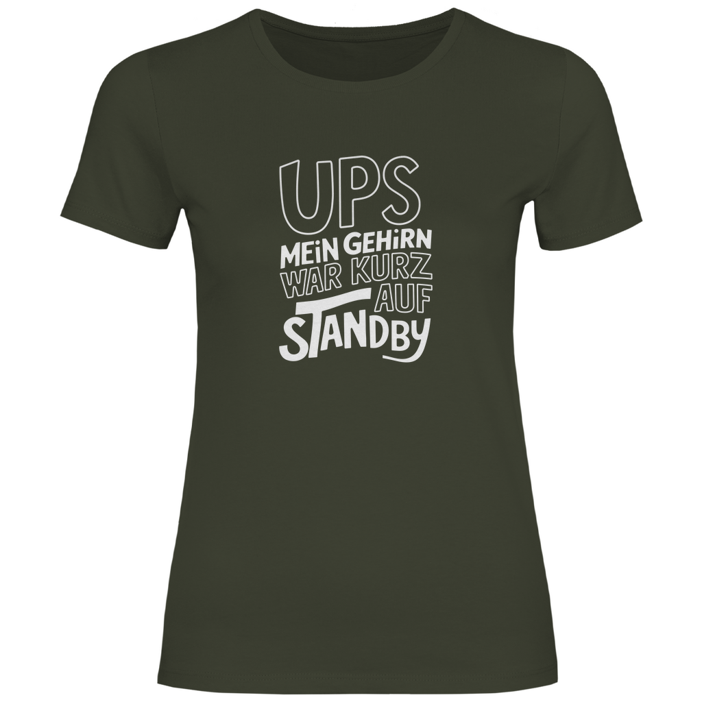Ups Gehirn auf Standby Damen Shirt