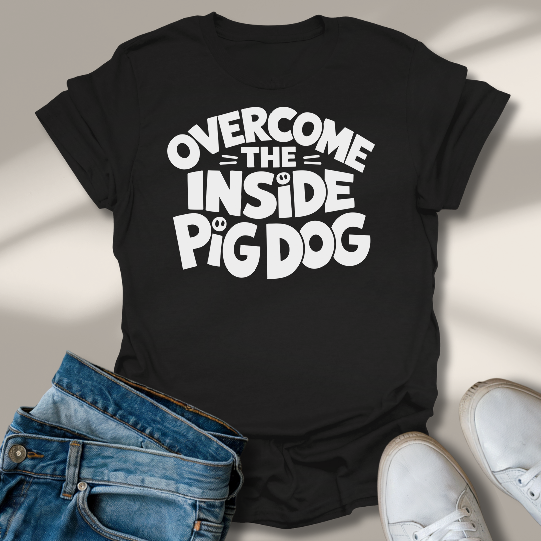 Den Inneren Schweinehund Überwinden T-Shirt