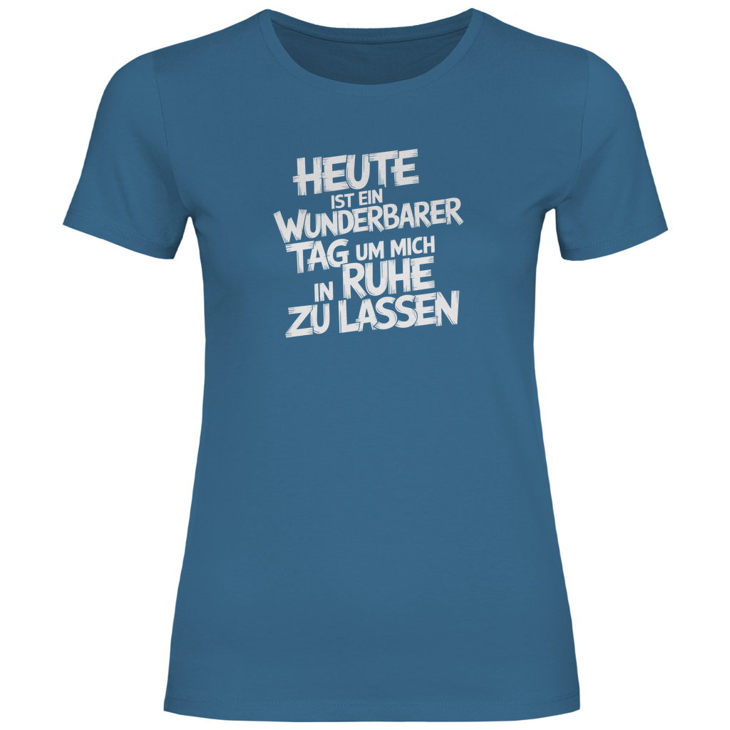 Heute in Ruhe lassen Damen Shirt