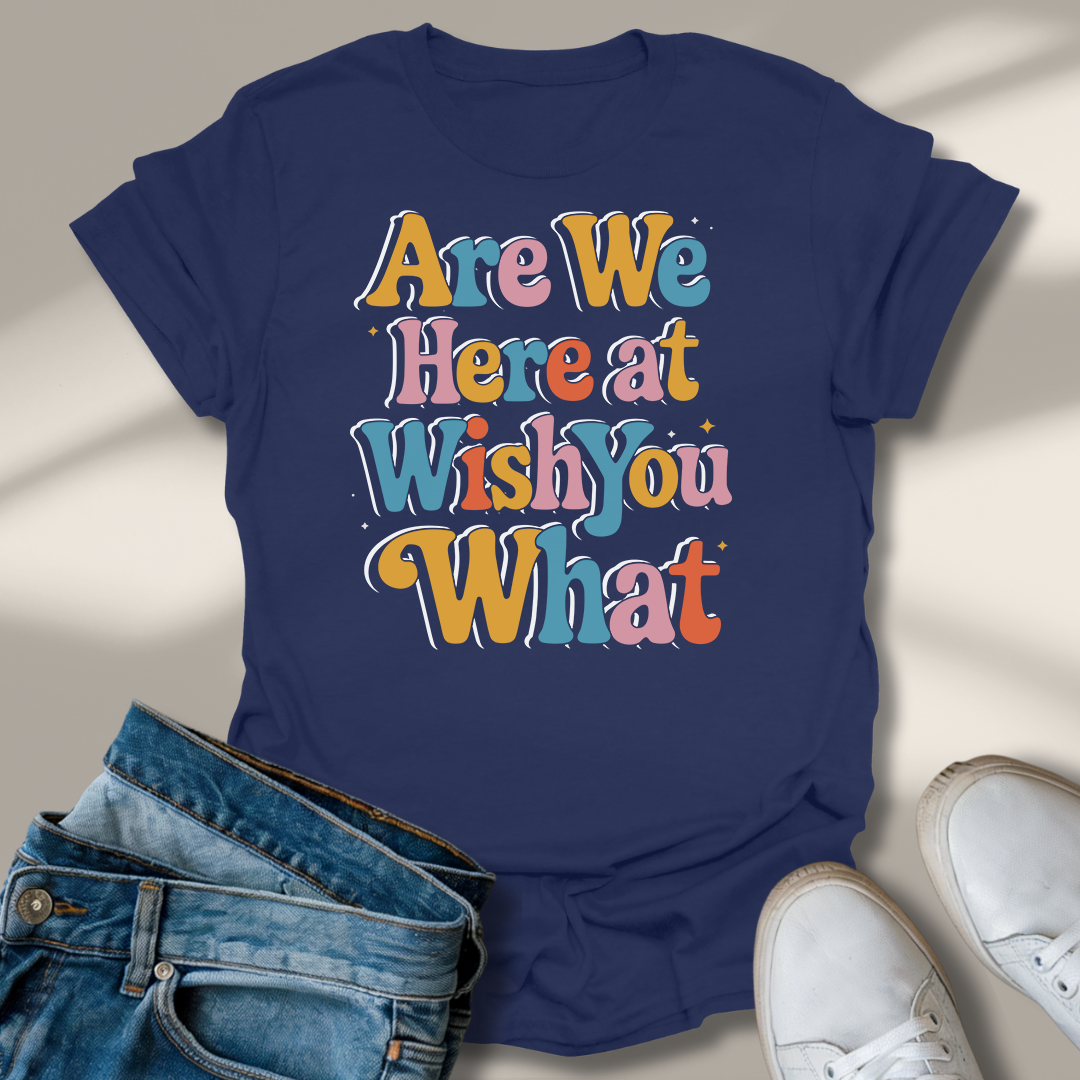 Sind Wir Hier Bei Wünsch Dir Was T-Shirt