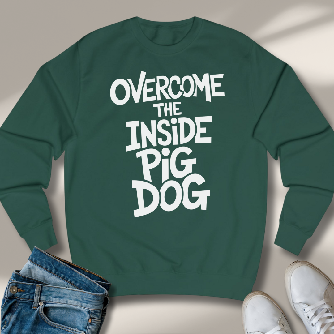 Den Inneren Schweinehund Überwinden Sweatshirt
