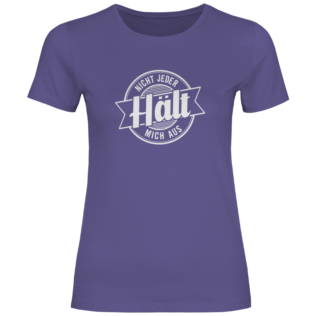 Nicht jeder hält mich aus Damen Shirt