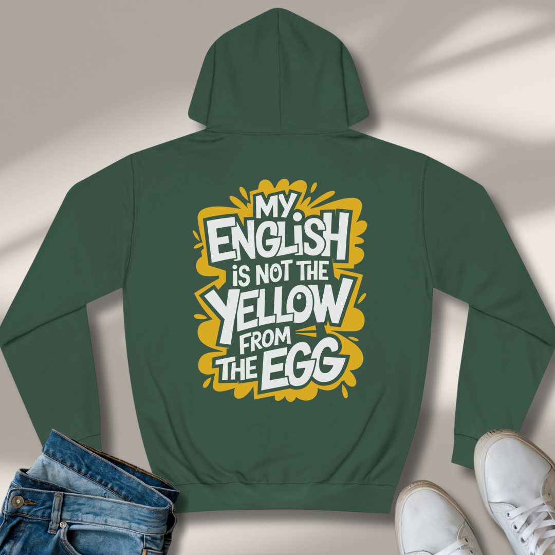 Mein Englisch Ist Nicht Das Gelbe Vom Ei Hoodie