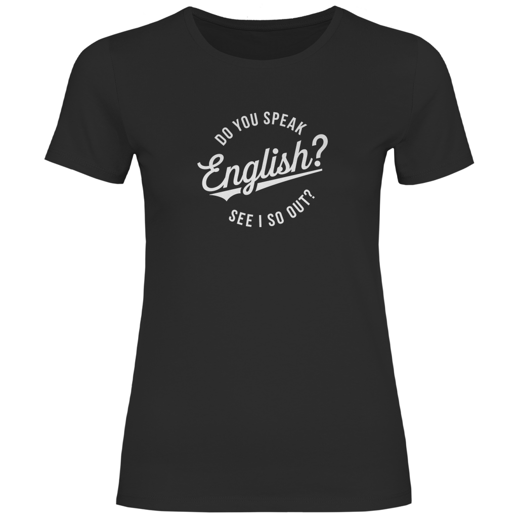 Sprichst du Englisch? Damen Shirt