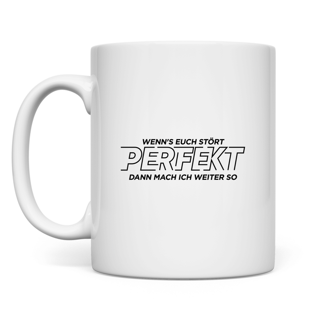 Euch störts Ich mach weiter so Tasse