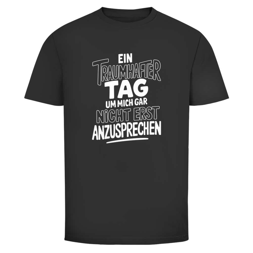 Traumhafter Tag mich nicht anzusprechen Unisex Shirt