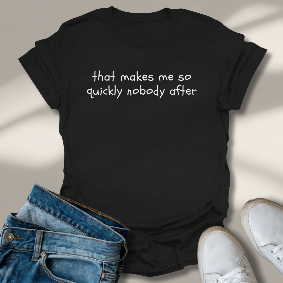 Das Macht Mir So Schnell Niemand Nach T-Shirt