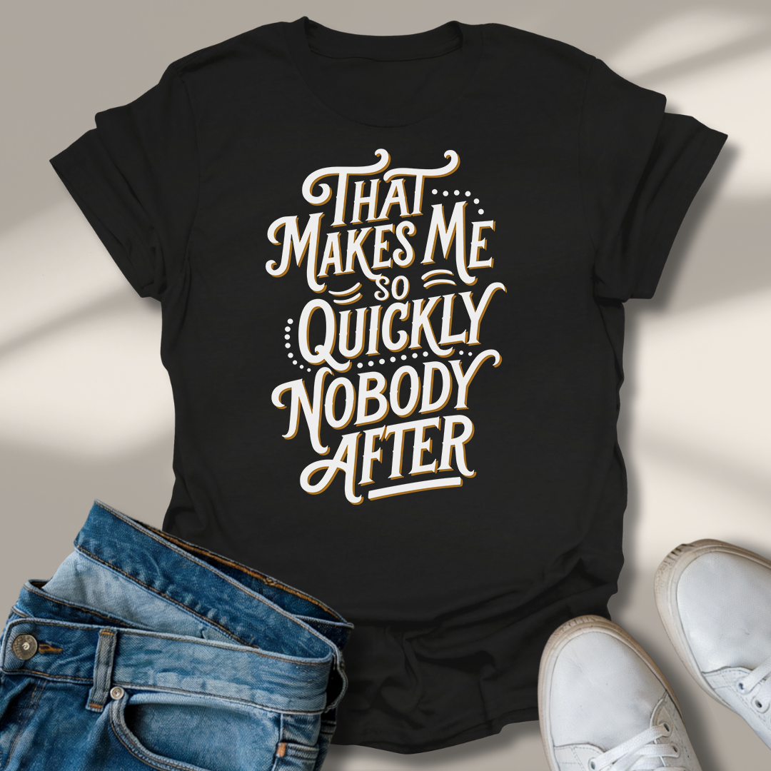 Das Macht Mir So Schnell Niemand Nach T-Shirt