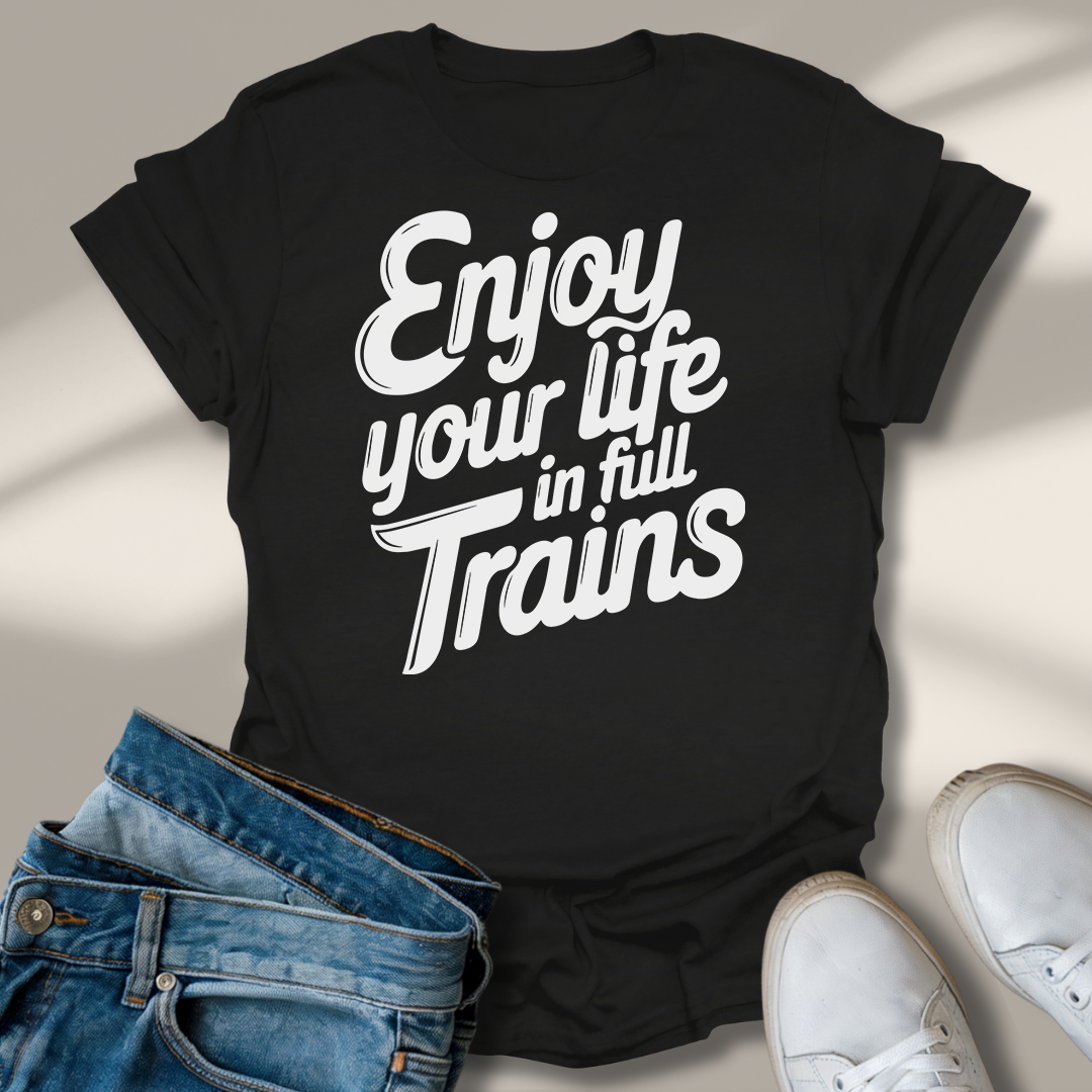 Genieße Dein Leben In Vollen Zügen T-Shirt