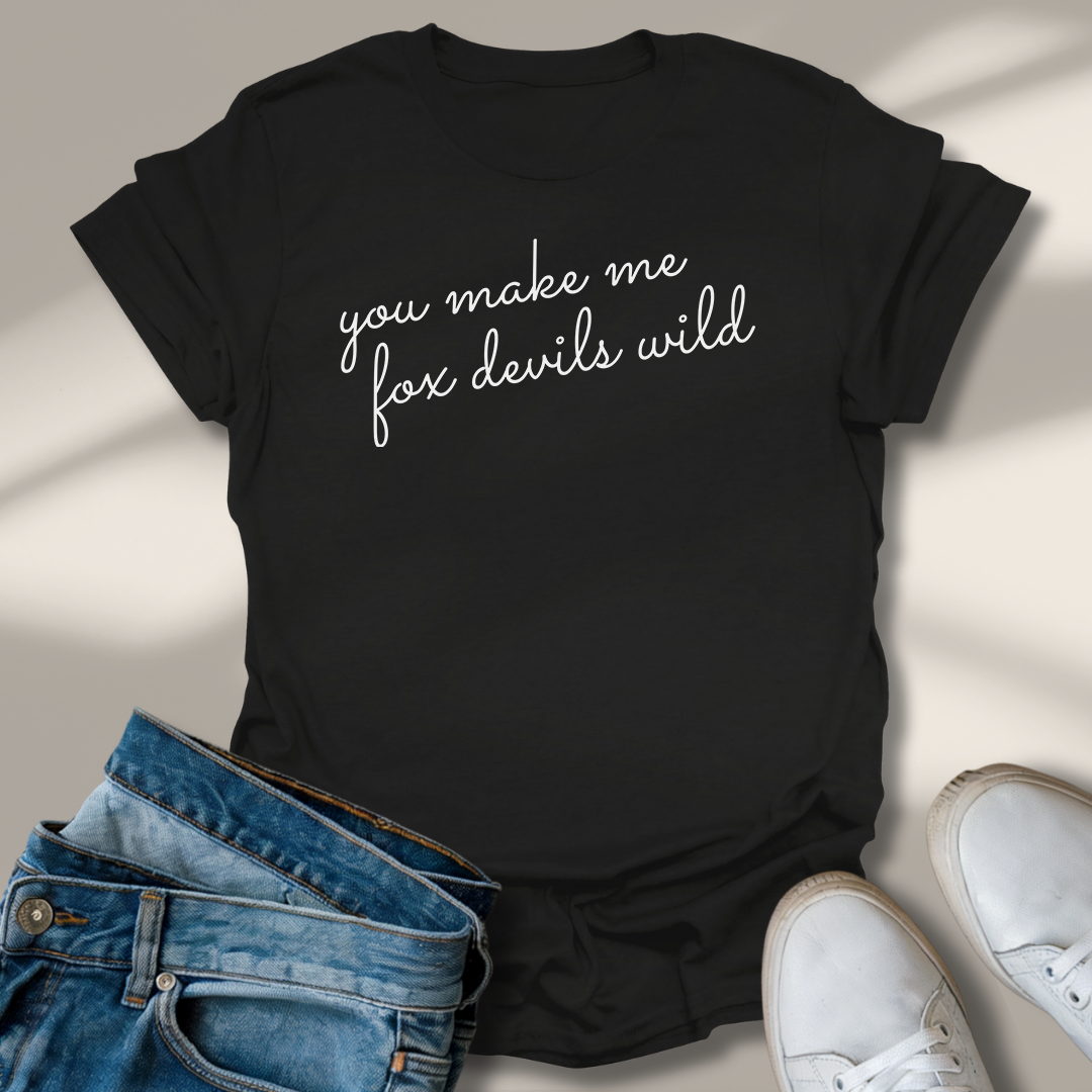 Du Machst Mich Fuchs Teufels Wild T-Shirt