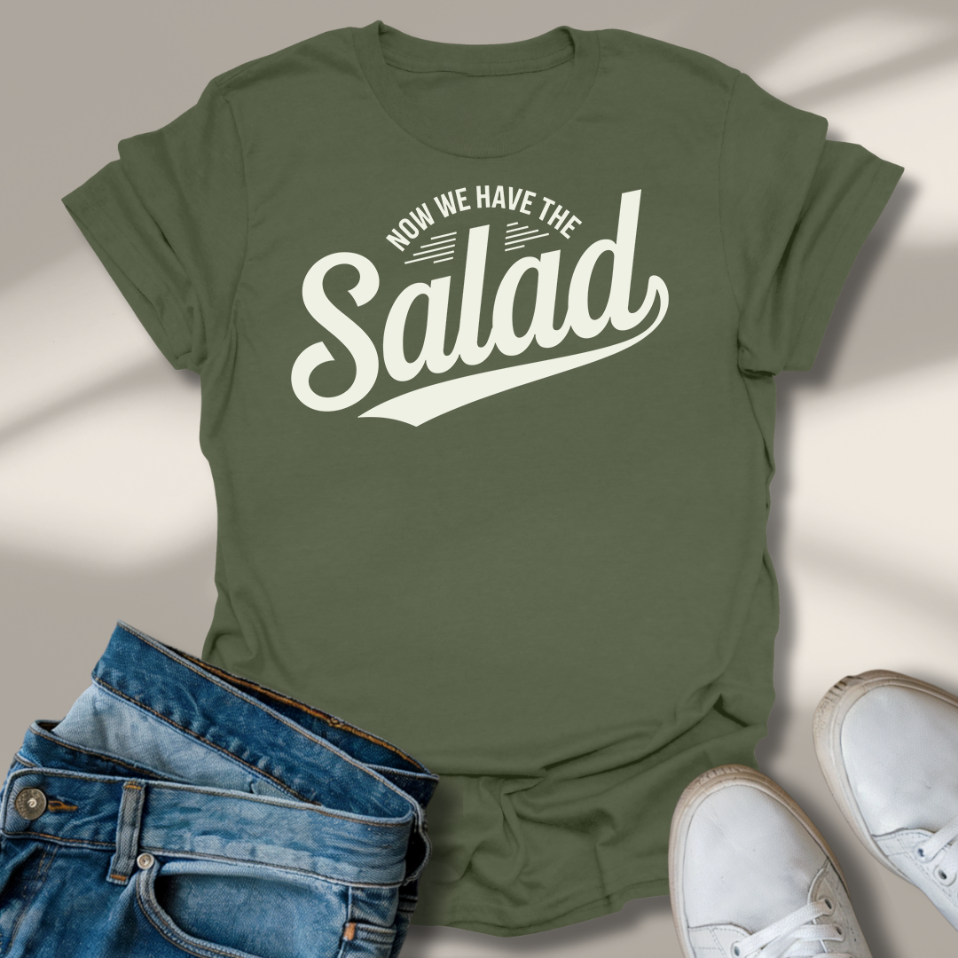 Nun Haben Wir Den Salat T-Shirt
