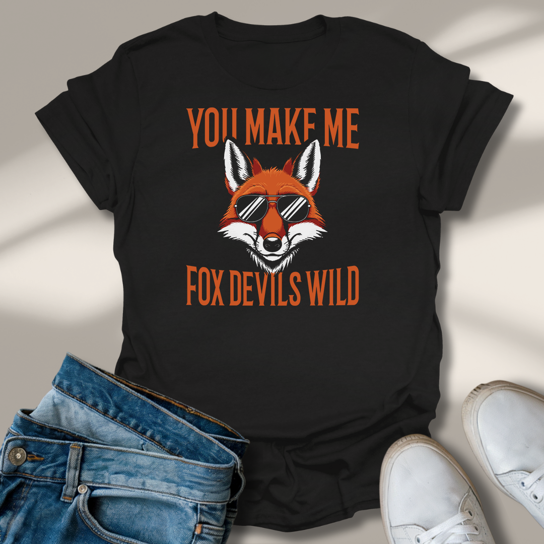 Du Machst Mich Fuchs Teufels Wild T-Shirt