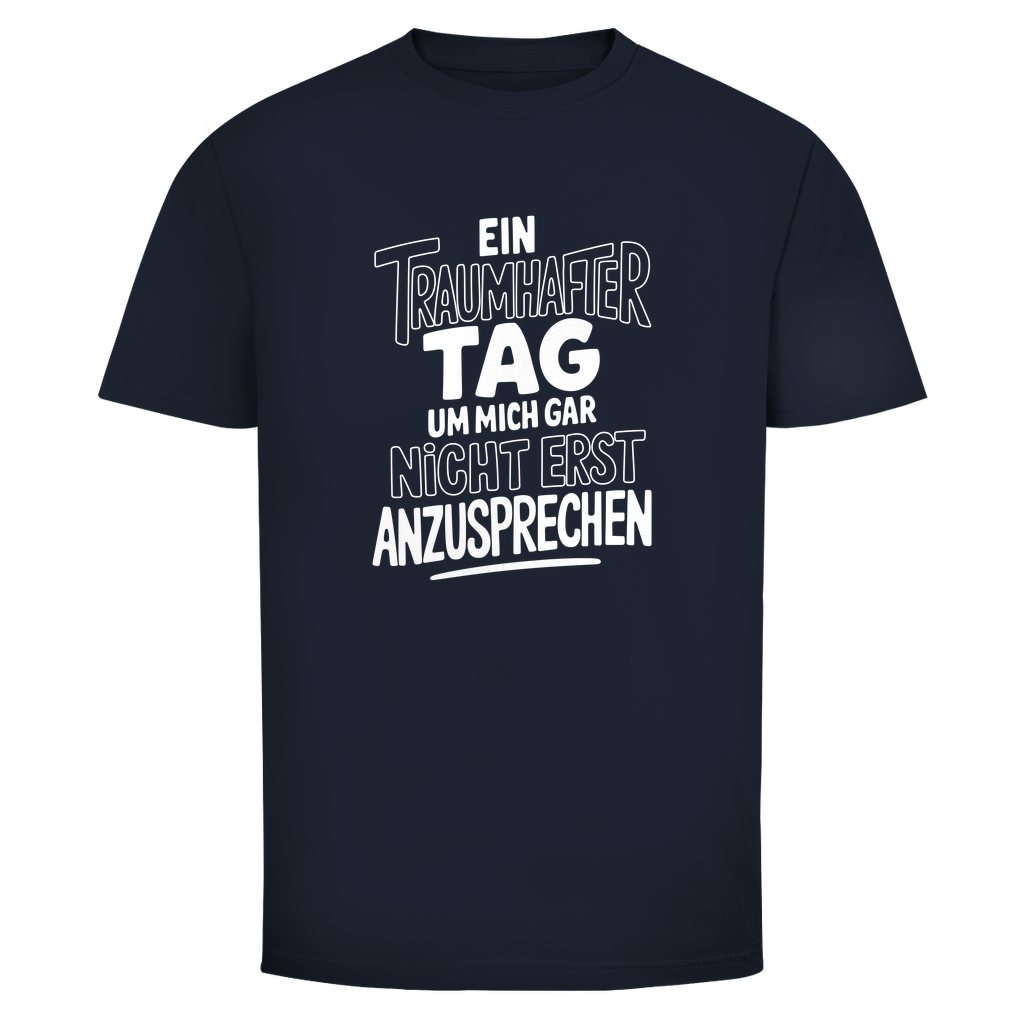 Traumhafter Tag mich nicht anzusprechen Unisex Shirt