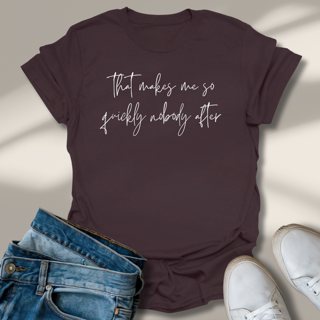 Das Macht Mir So Schnell Niemand Nach T-Shirt