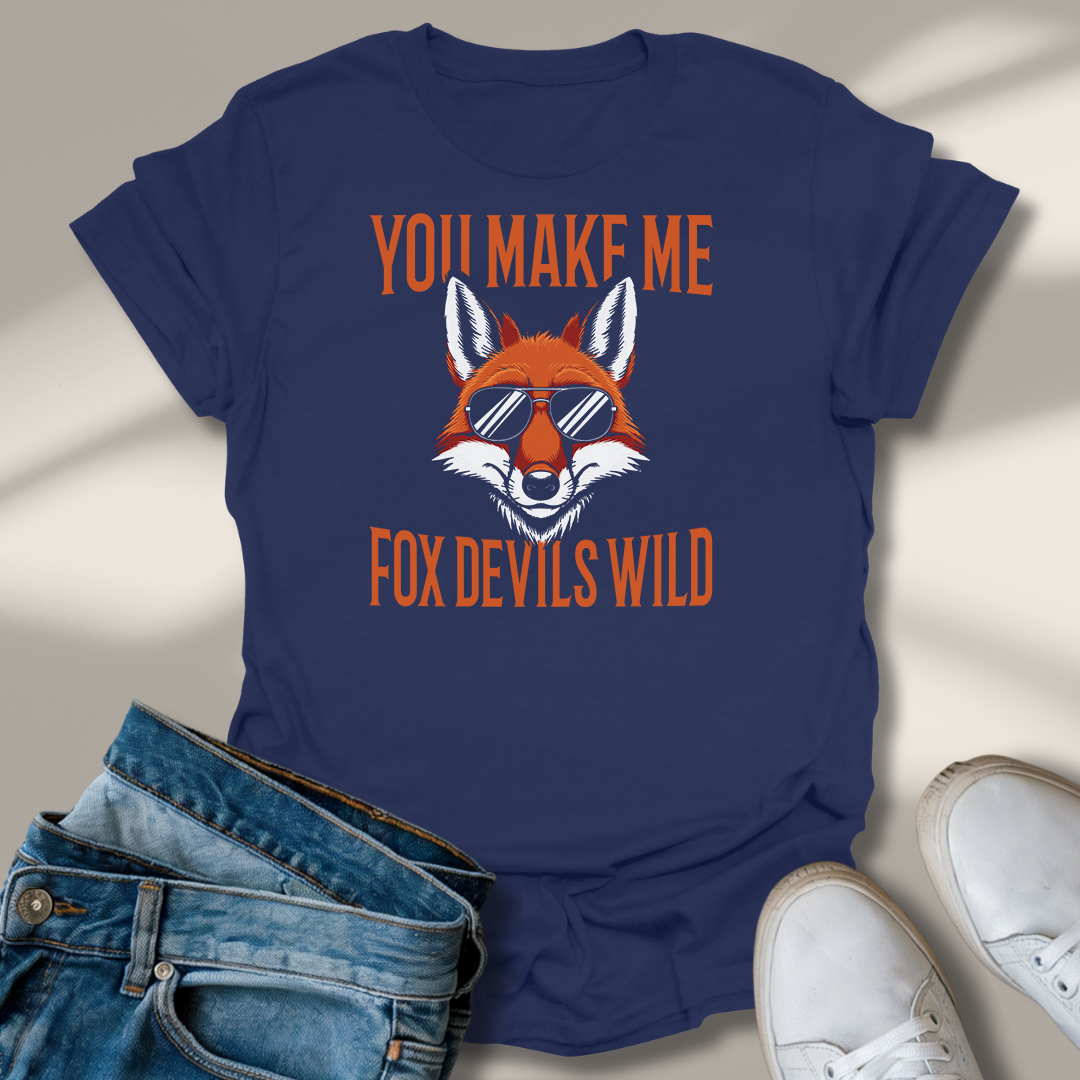 Du Machst Mich Fuchs Teufels Wild T-Shirt