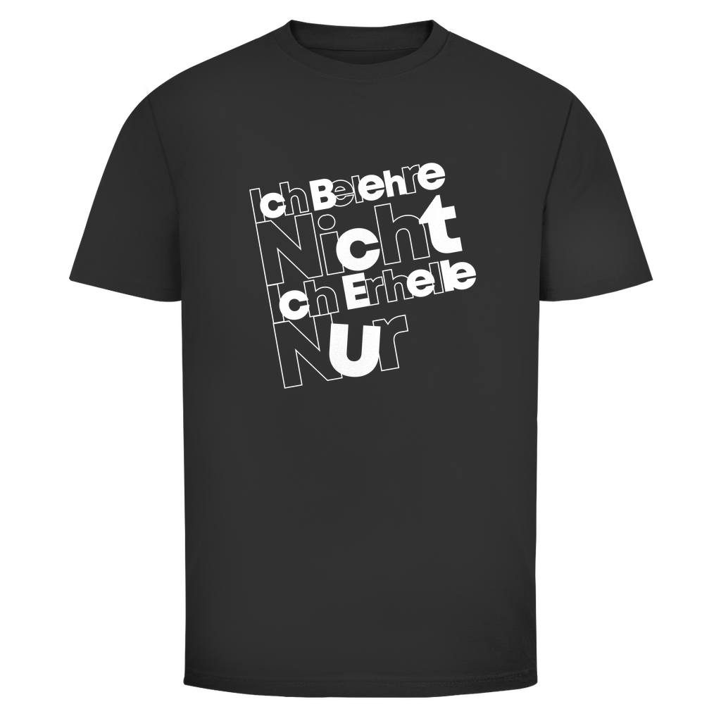 Ich belehre nicht Ich erhelle nur Unisex Shirt
