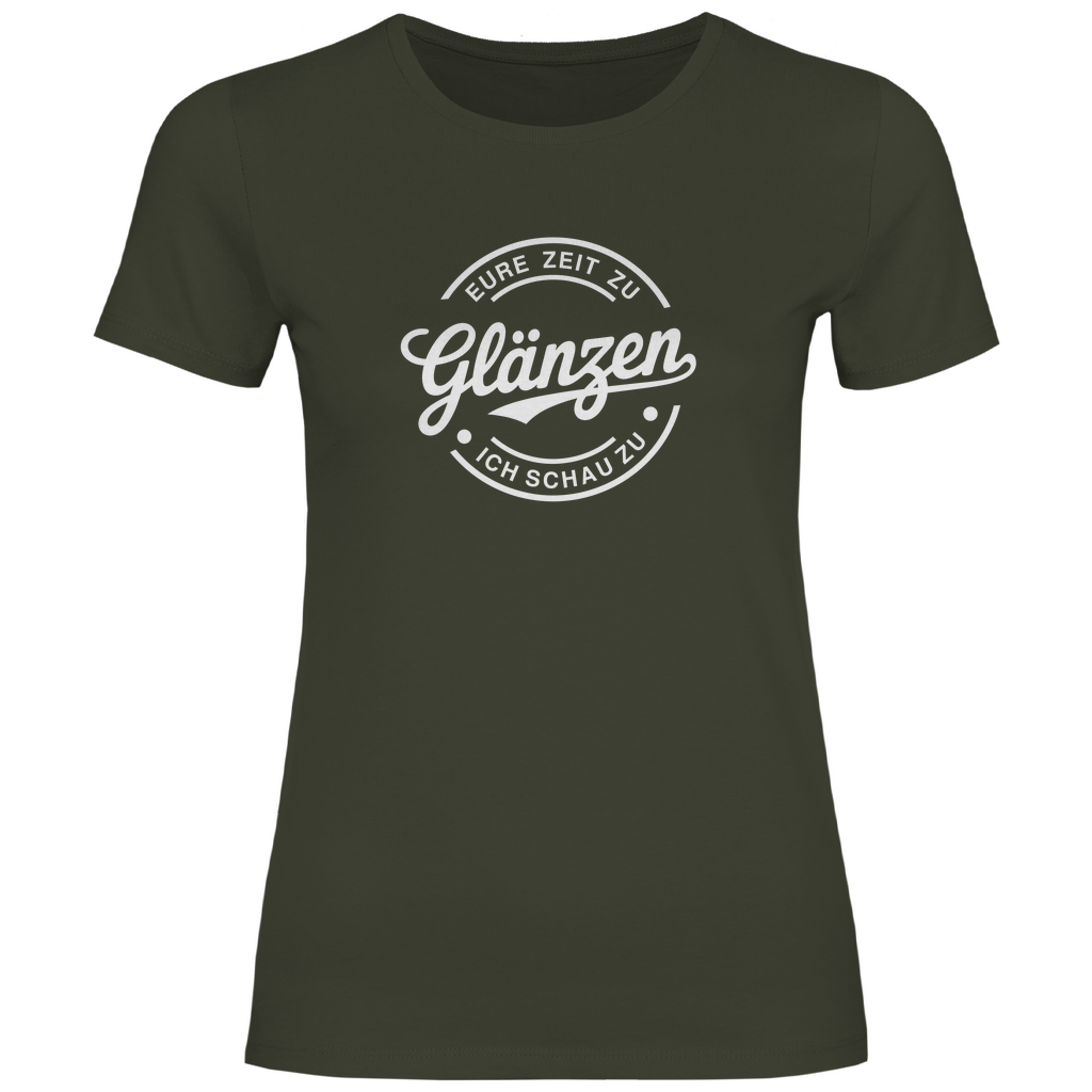 Eure Zeit zu glänzen Damen Shirt