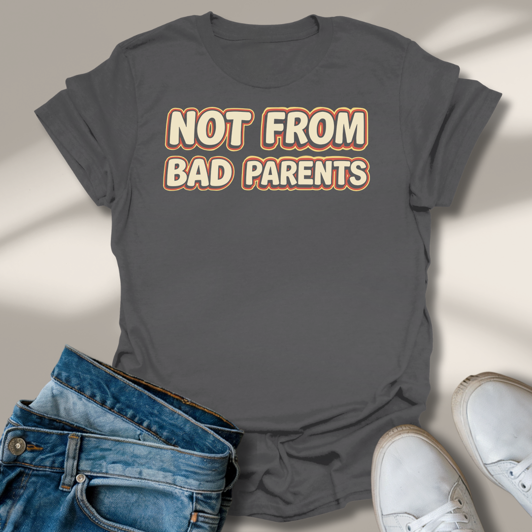 Nicht Von Schlechten Eltern T-Shirt