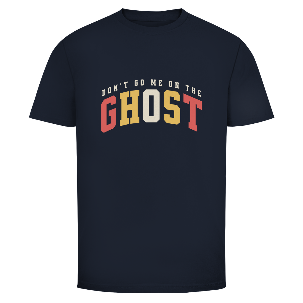 Geh mir nicht auf den Geist Unisex Shirt