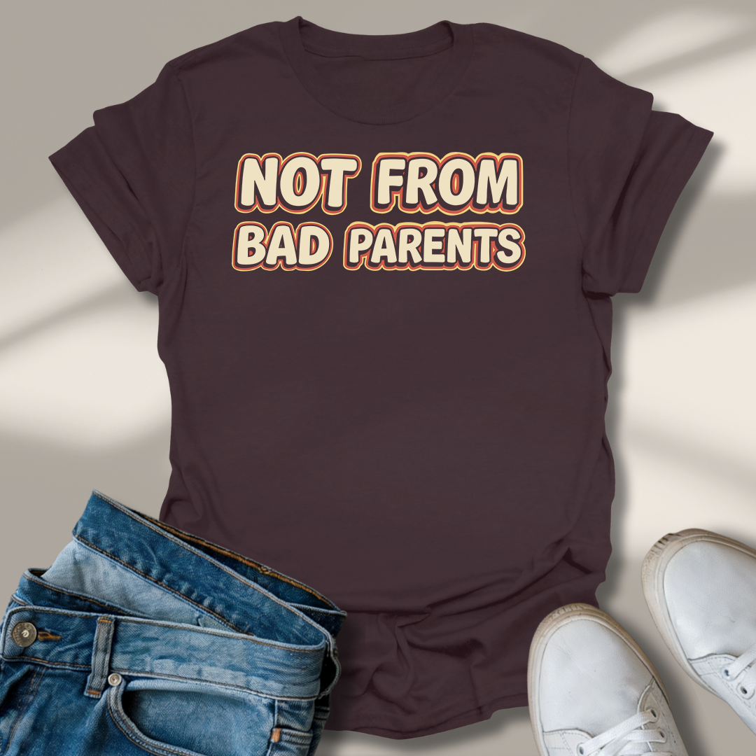 Nicht Von Schlechten Eltern T-Shirt