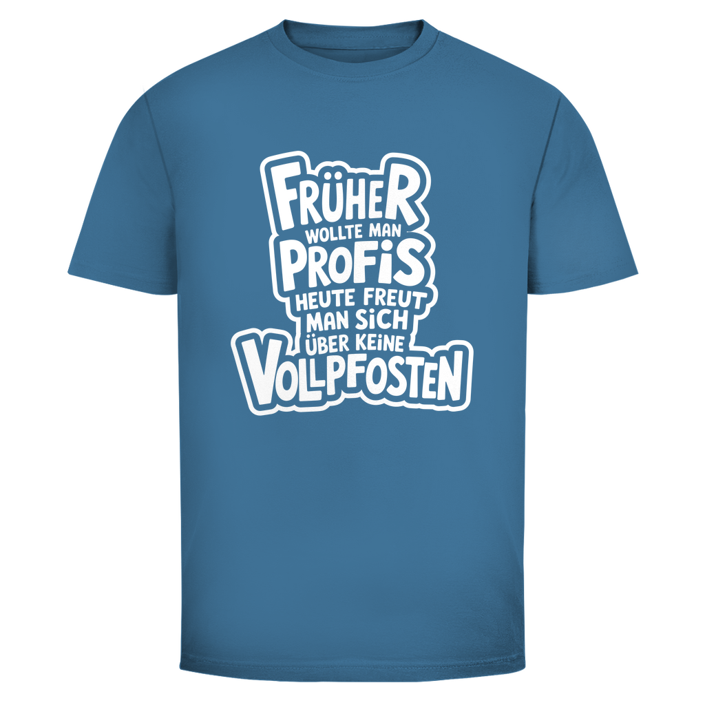 Profis keine Vollpfosten Unisex Shirt