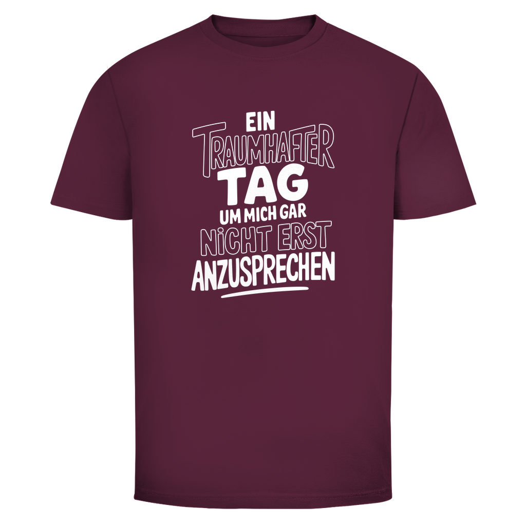 Traumhafter Tag mich nicht anzusprechen Unisex Shirt