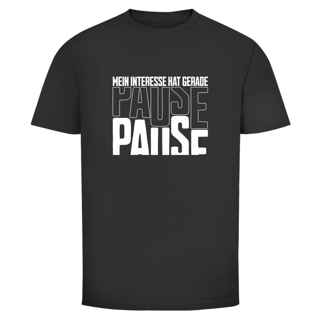 Mein Interesse hat gerade Pause Unisex Shirt