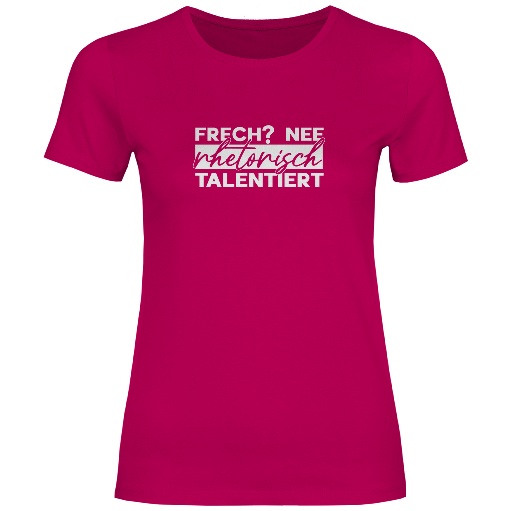 Frech? Rhetorisch talentiert Damen Shirt
