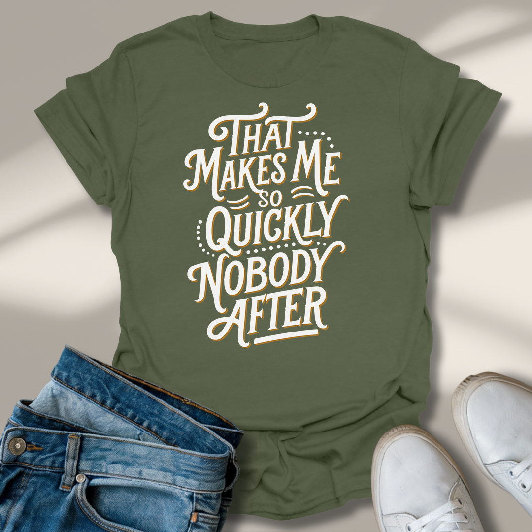 Das Macht Mir So Schnell Niemand Nach T-Shirt