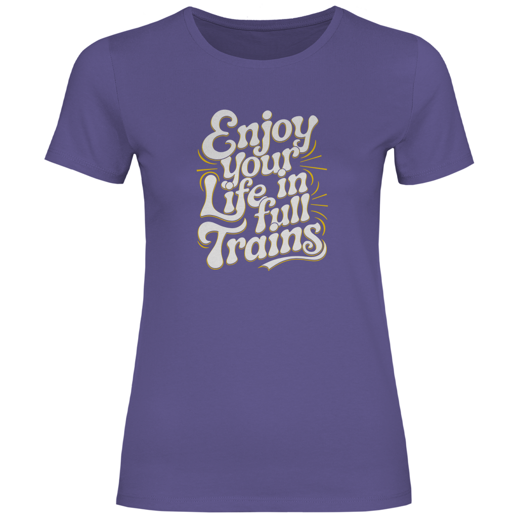Genieße dein Leben in vollen Zügen Damen Shirt