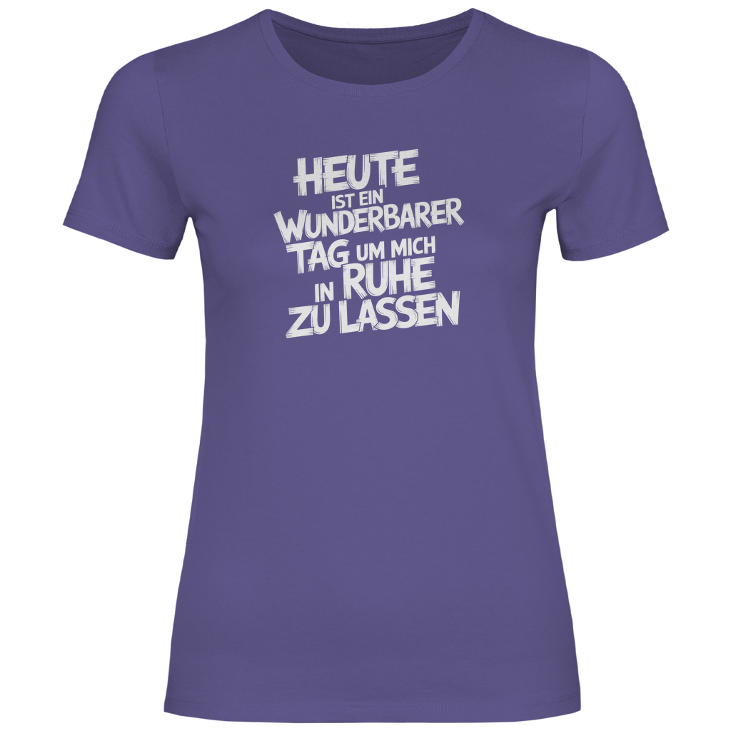 Heute in Ruhe lassen Damen Shirt
