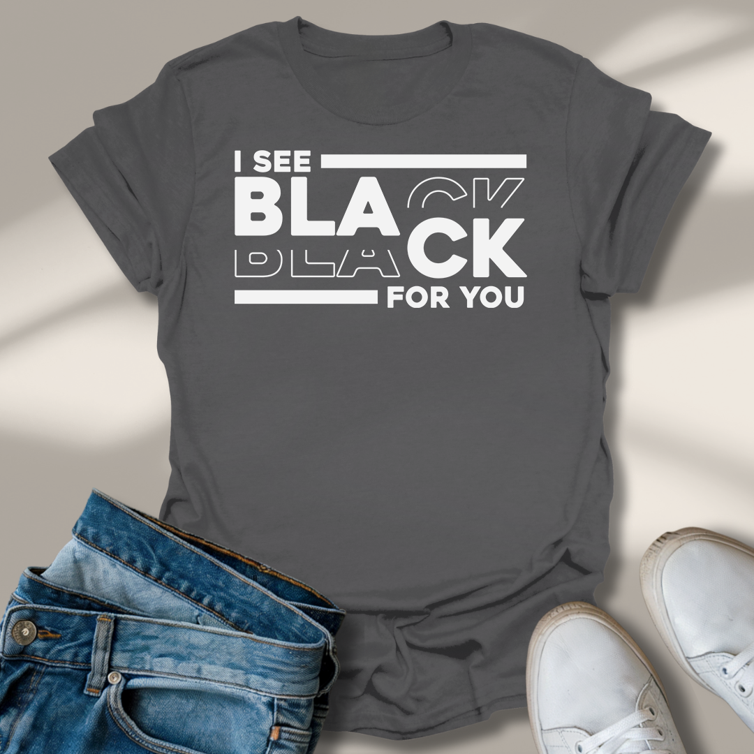 Ich Seh Schwarz Für Dich T-Shirt