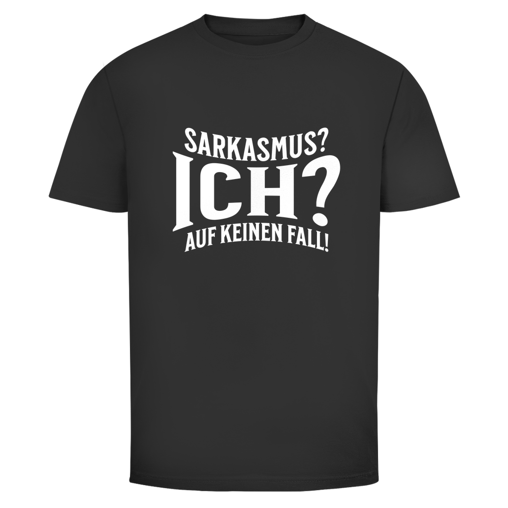 Sarkasmus? Ich? Unisex Shirt